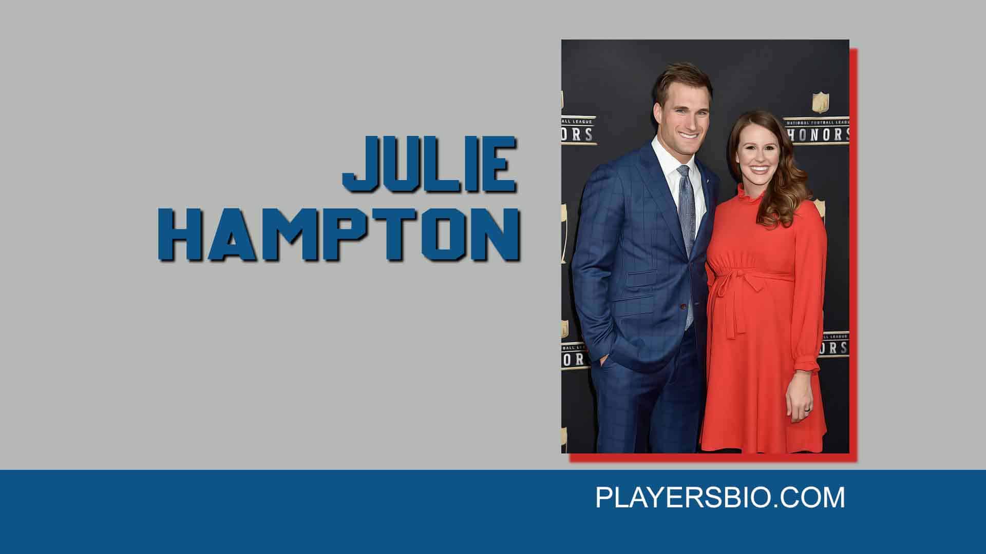 Julie Hampton Bio: Kirk Cousins’ Wife, Kids & Net Worth