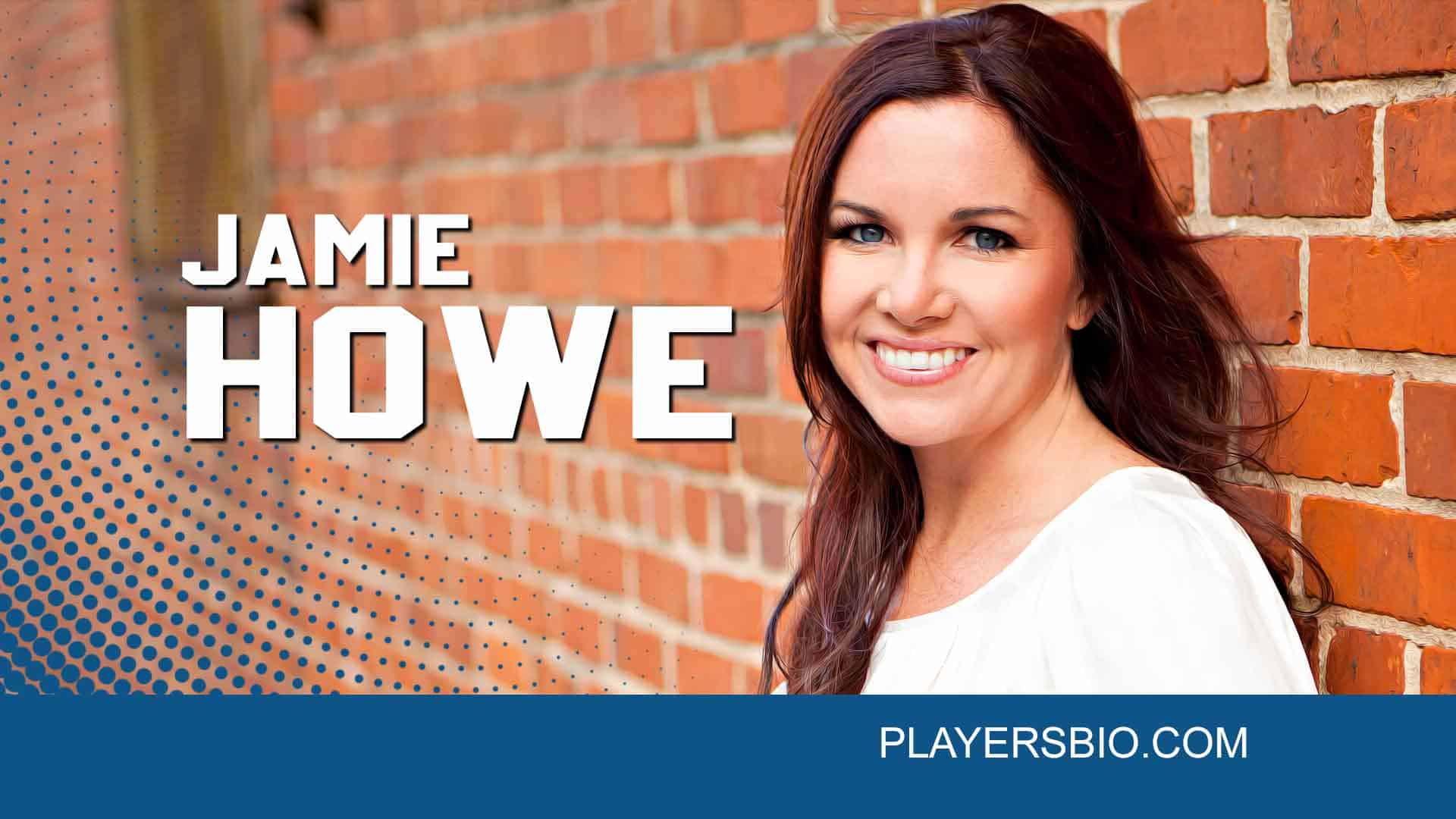 Jamie Howe Bio: Early Life, Career, Husband & Net Worth