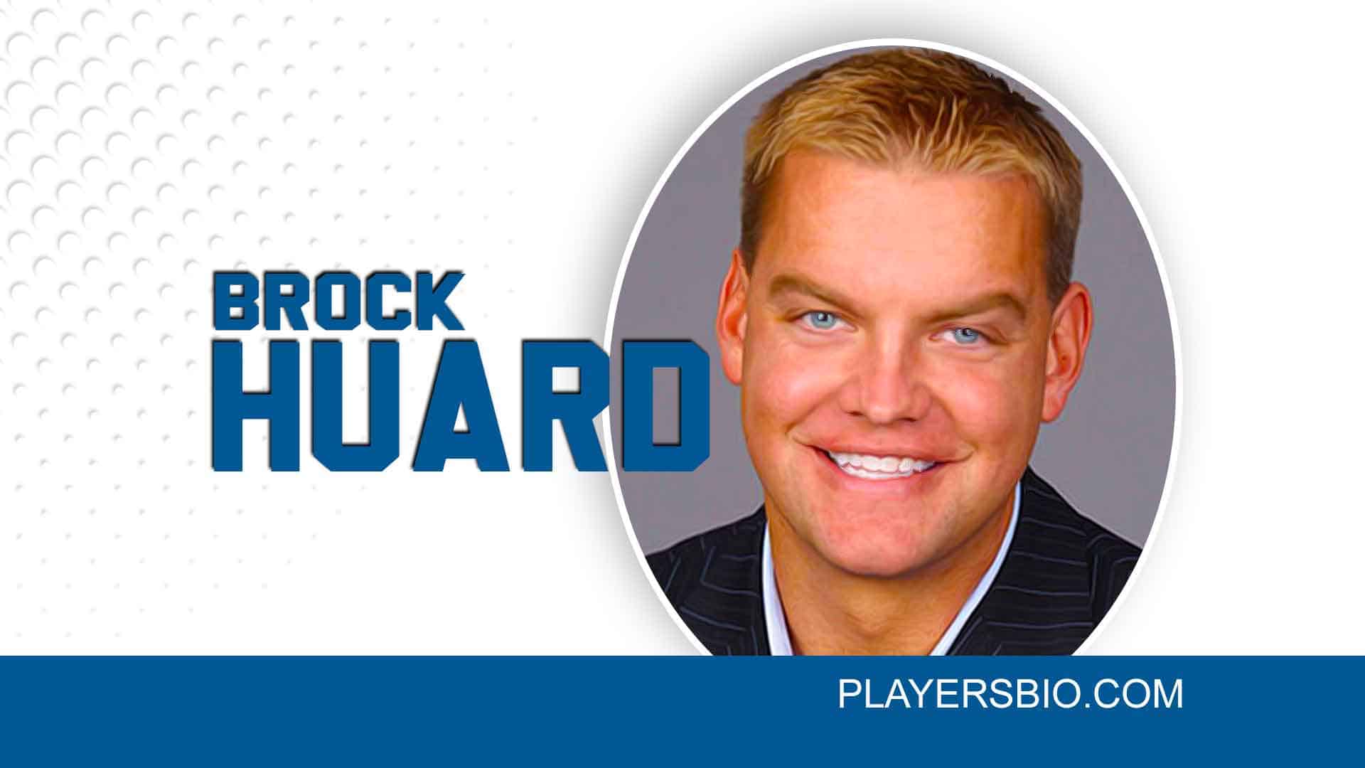 Brock Huard Bio: Family, NFL, Broadcasting & Net Worth