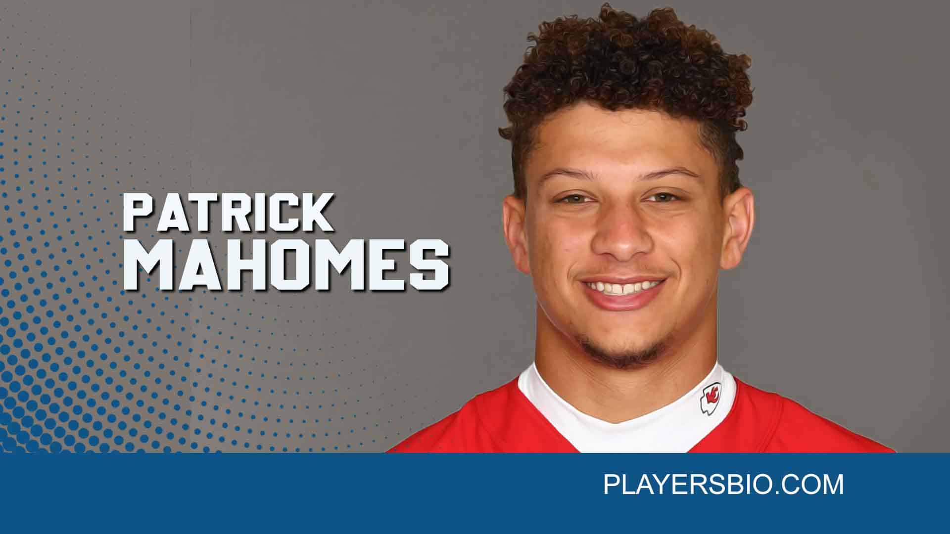 Patrick Mahomes: Super Bowl, Net Worth, Contract Girlfriend & Parents