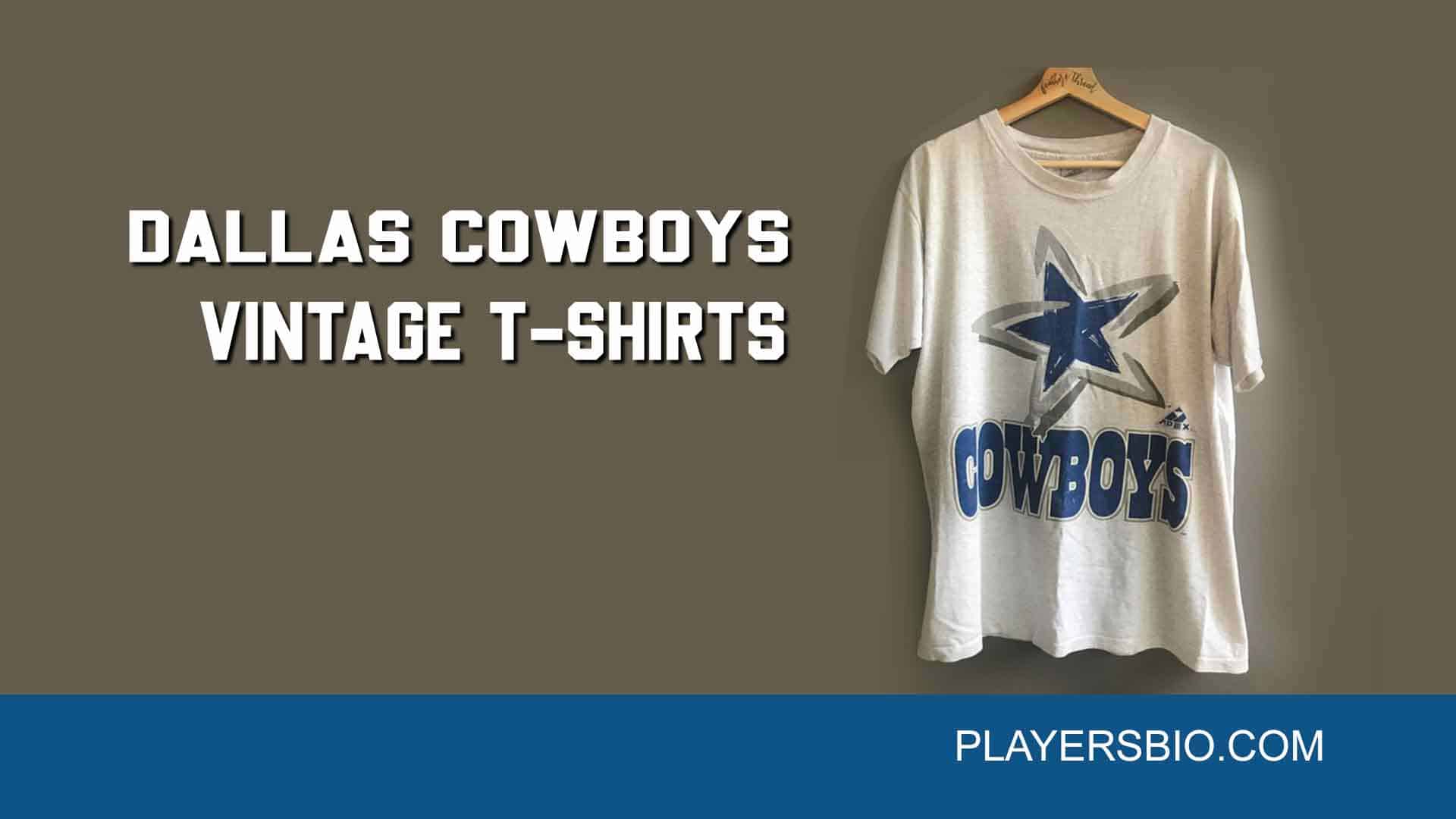 Dallas Cowboys vintage T-shirts that style your outfit